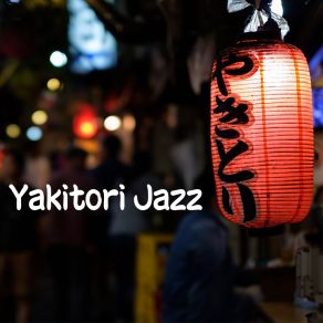 Download track Yakitori For The Soul Relaxing Crew