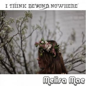 Download track I Think Beyond Nowhere Melisa Mae