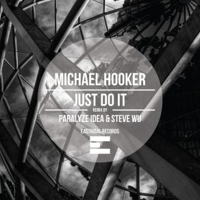 Download track Just Do It (Original Mix) Michael Hooker