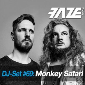 Download track Faze DJ-Set 69 (Continuous DJ Mix) Monkey Safari