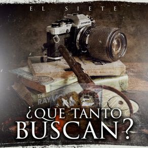 Download track ¿Que Tanto Buscan? El Siete