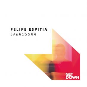 Download track Sabrosura (Original Mix) Felipe Espitia