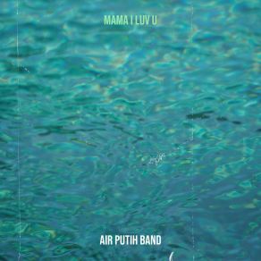 Download track Andai Cinta Bicara Air Putih Band