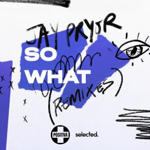 Download track So What (RudeLies Remix) Jay Pryor