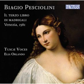 Download track No. 13, Era Il Giorno Ch'al Sol Si Scoloraro Elia Orlando, Tuscae Voces