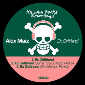 Download track Ex Girlfriend (Strainhouse Remix) Alex Maiz