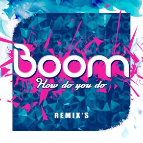 Download track How Do You Do (DJ Brooklyn Edit) Boom