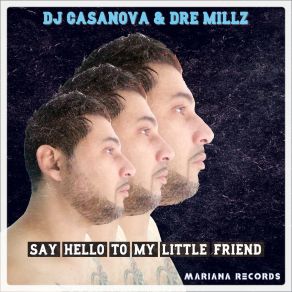 Download track Say Hello To My Little Friend (Dub Mix) Dre Millz