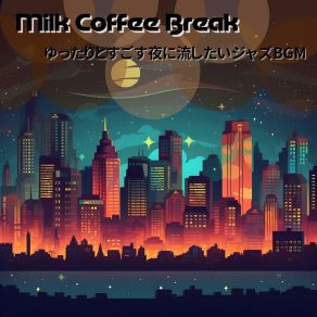 Download track Lulling Rhythms Of Dusk Milk Coffee Break