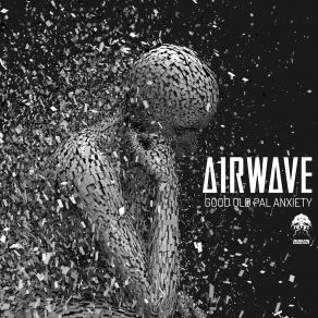 Download track Good Old Pal Anxiety Airwave