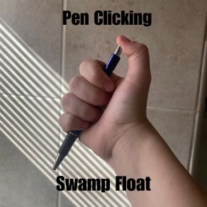 Download track Pen Clicking 5 Minutes Swamp Float