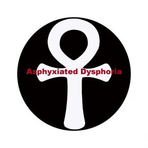 Download track Never Will I Be Asphyxiated Dysphoria