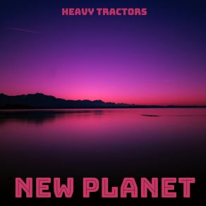 Download track Feet Friends Heavy Tractors