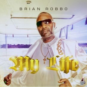 Download track My Life Brian Robbo