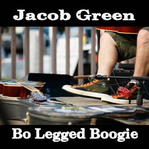 Download track Bo Legged Boogie (Acoustic Version) Jacob Green