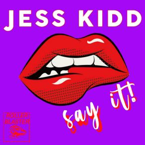 Download track Say It! (Dub) Jess Kidd