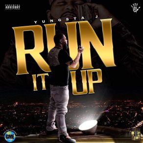 Download track Run It Up Yungsta J