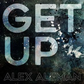 Download track Get Up Alex Aleman