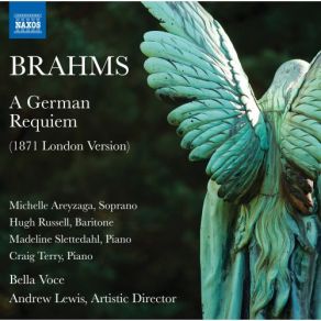 Download track A German Requiem, Op. 45 (London Version) III. Lord, Teach Me To Know The Measure Of My Days On Earth Bella Voce