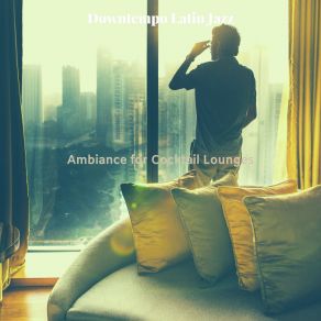 Download track Cultivated Moods For Hotel Restaurants Downtempo Latin Jazz