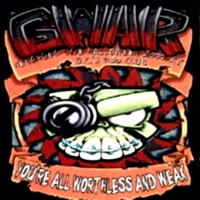 Download track Think You Outta Know This GWAR