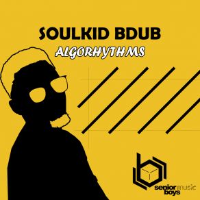 Download track Algorhythms SoulKiD Bdub