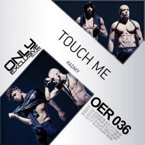 Download track Touch Me (DJ Scruche & DJ V1t Remix) Kazaky