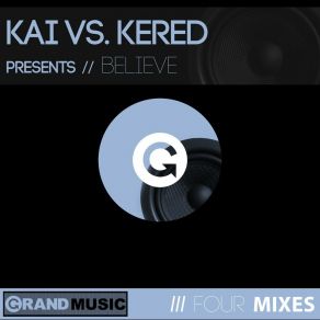 Download track Believe (Kai Electrovox Mix) Kered