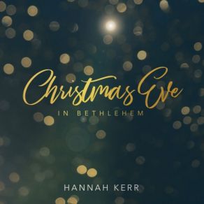 Download track Christmas Eve In Bethlehem Hannah Kerr