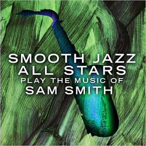 Download track I'm Not The Only One Smooth Jazz All Stars