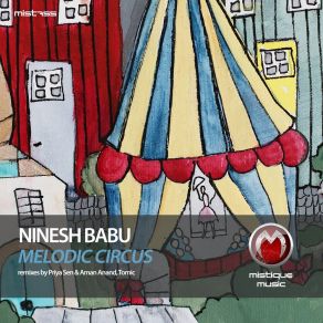 Download track Melodic Circus (Priya Sen & Aman Anand Remix) Ninesh BabuAman Anand, Priya Sen