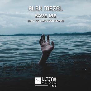 Download track Save Me (Ben Van Gosh Extended Remix) Alex MazelBen Van Gosh