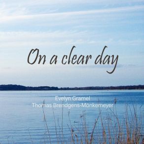 Download track On A Clear Day Evelyn GramelThomas Brendgens-Monkemeyer