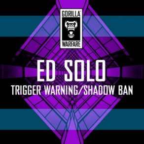 Download track Trigger Warning (Original Mix) Ed Solo