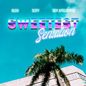 Download track Sweetest Sensation (Extended) Boy Apocalypse