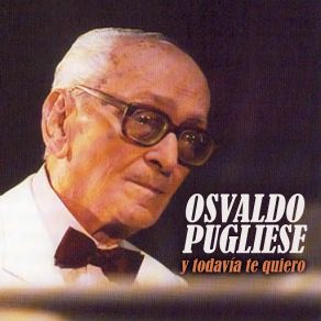 Download track Y Todavía Te Quiero (Jorge Maciel) Osvaldo Pugliese