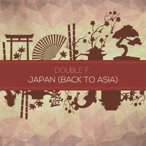 Download track Japan (Back To Asia) (Soft Mix) Double F