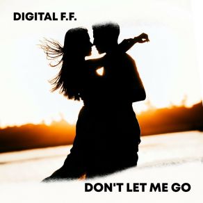 Download track Don't Let Me Go (Extended Mix) Digital