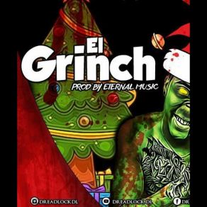 Download track El Grinch Dreadlock DL