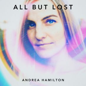 Download track All But Lost Andrea Hamilton