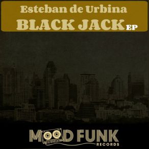 Download track Black Jack (Original Mix) Esteban De Urbina