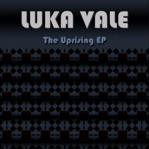 Download track The Uprising Luka Vale