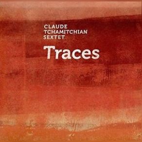 Download track Vergine Claude Tchamitchian Sextet