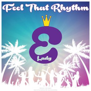 Download track Feel That Rhythm Lady E