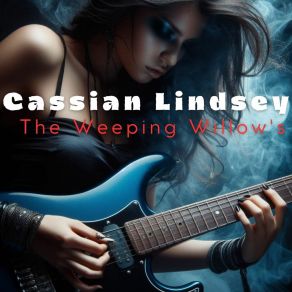 Download track The Weeping Willow's Cassian Lindsey