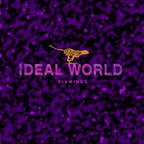 Download track IDEAL WORLD DIAWINGS