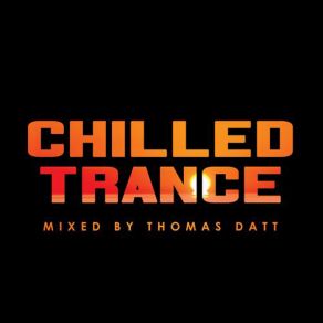 Download track Chilled Trance (Continuous Mix) Thomas Datt