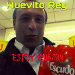 Download track Estoy Guaton (Demo) Huevito Rey