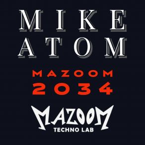 Download track Mazoom 2034 (Edit) Mike Atom DJ