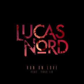 Download track Run On Love (Radio Edit) Lucas Nord